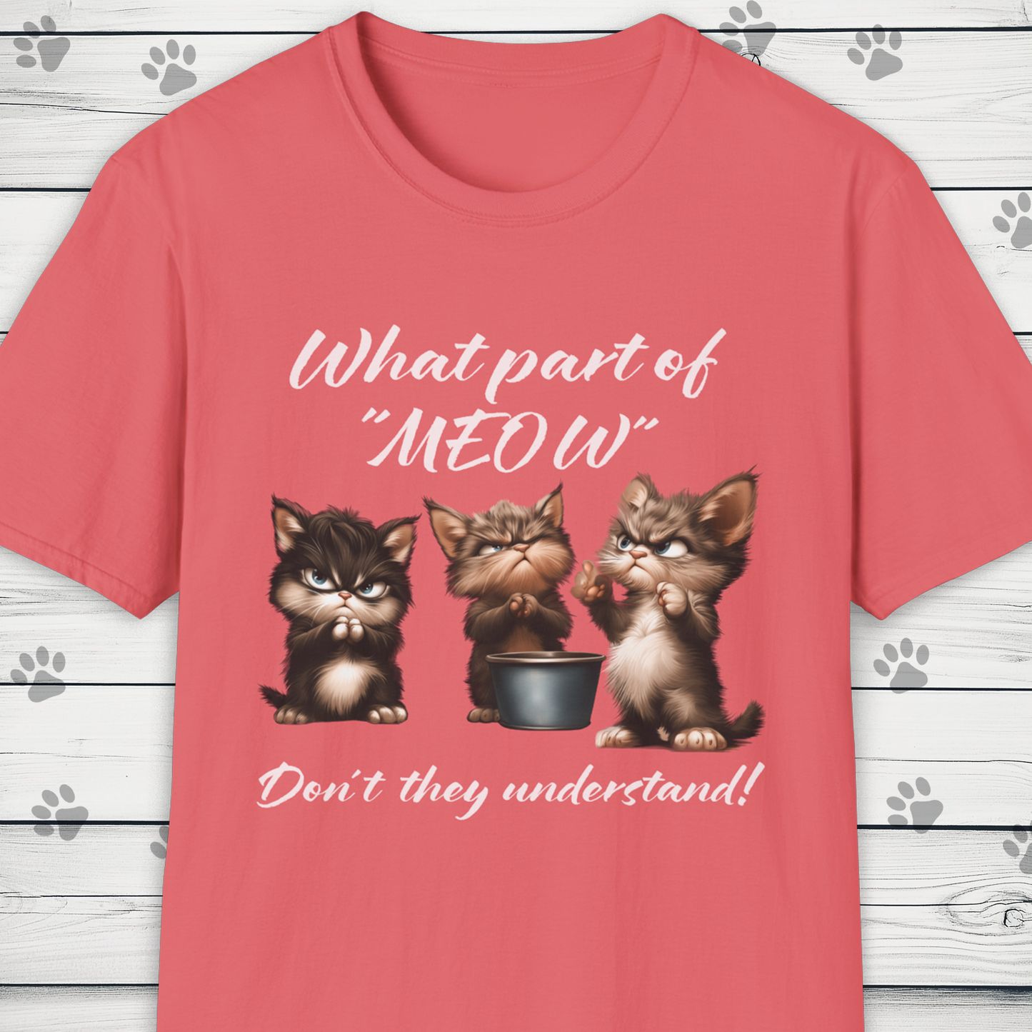 "What Part Of Meow" Funny Kittens T Shirt