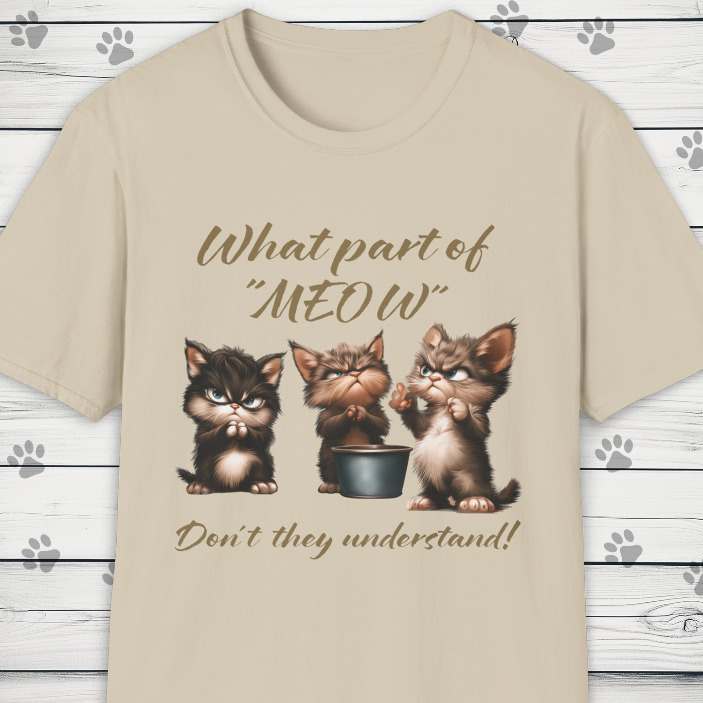 "What Part Of Meow" Funny Kittens T Shirt