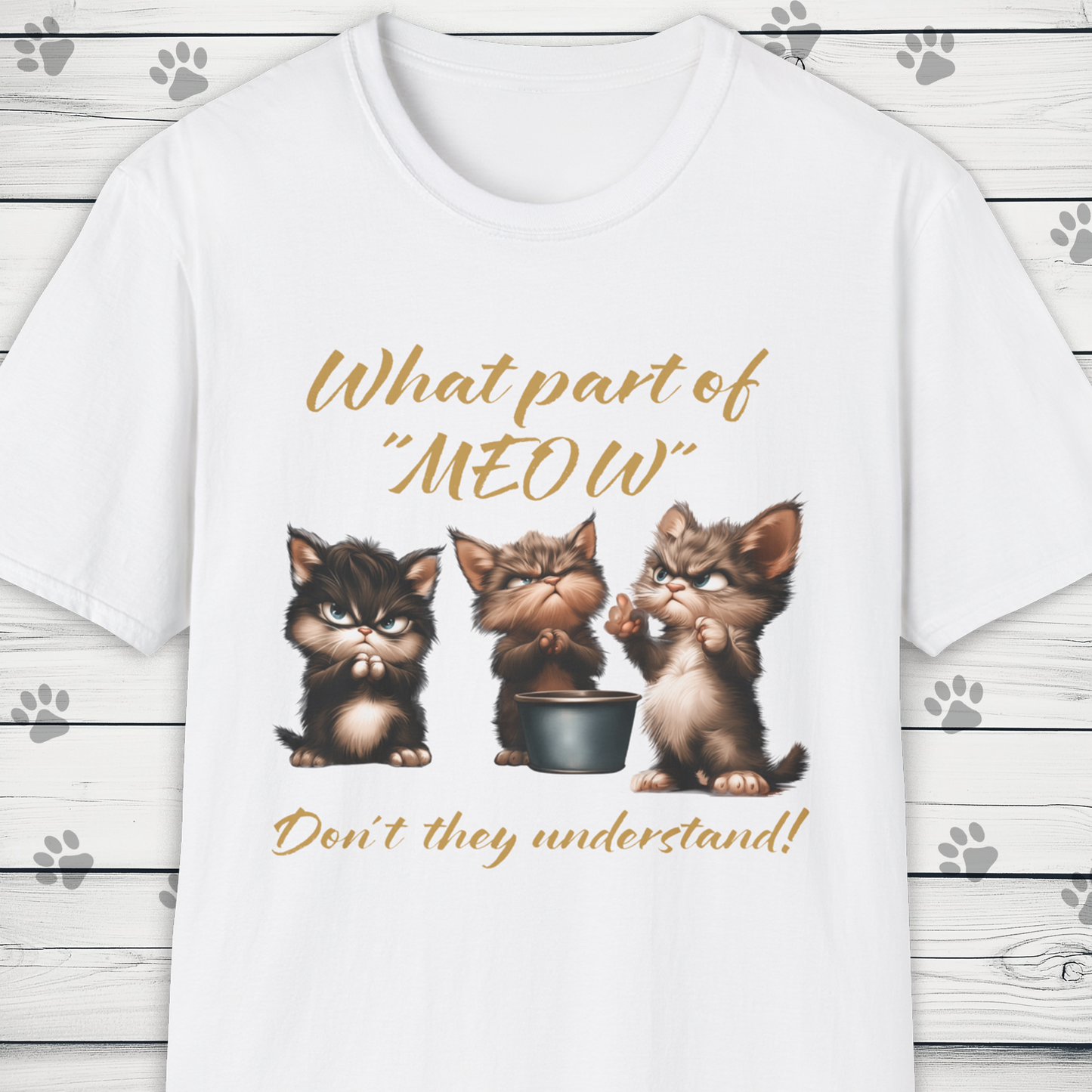 "What Part Of Meow" Funny Kittens T Shirt