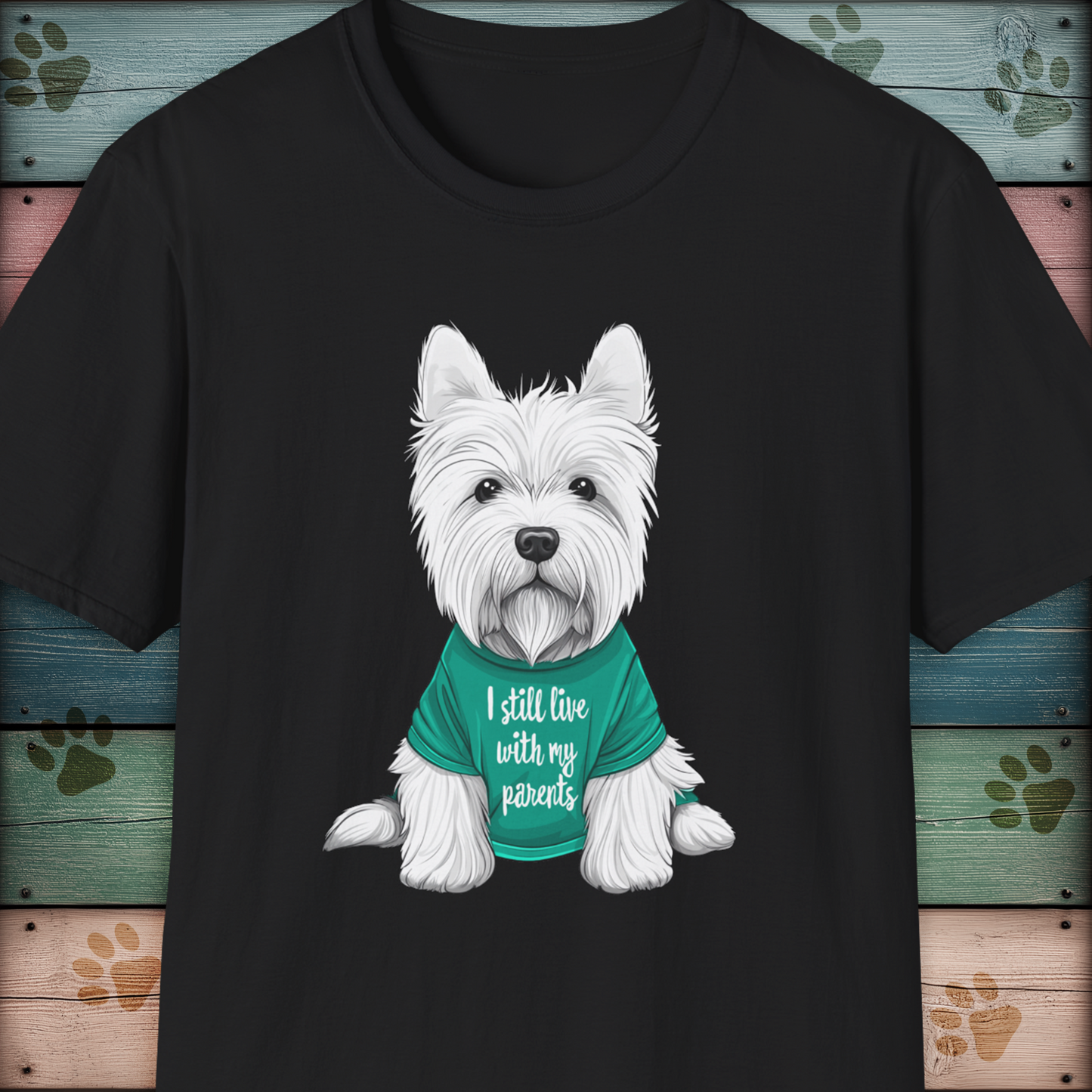 West Highland White Terrier T-Shirt - I Still Live With My Parents