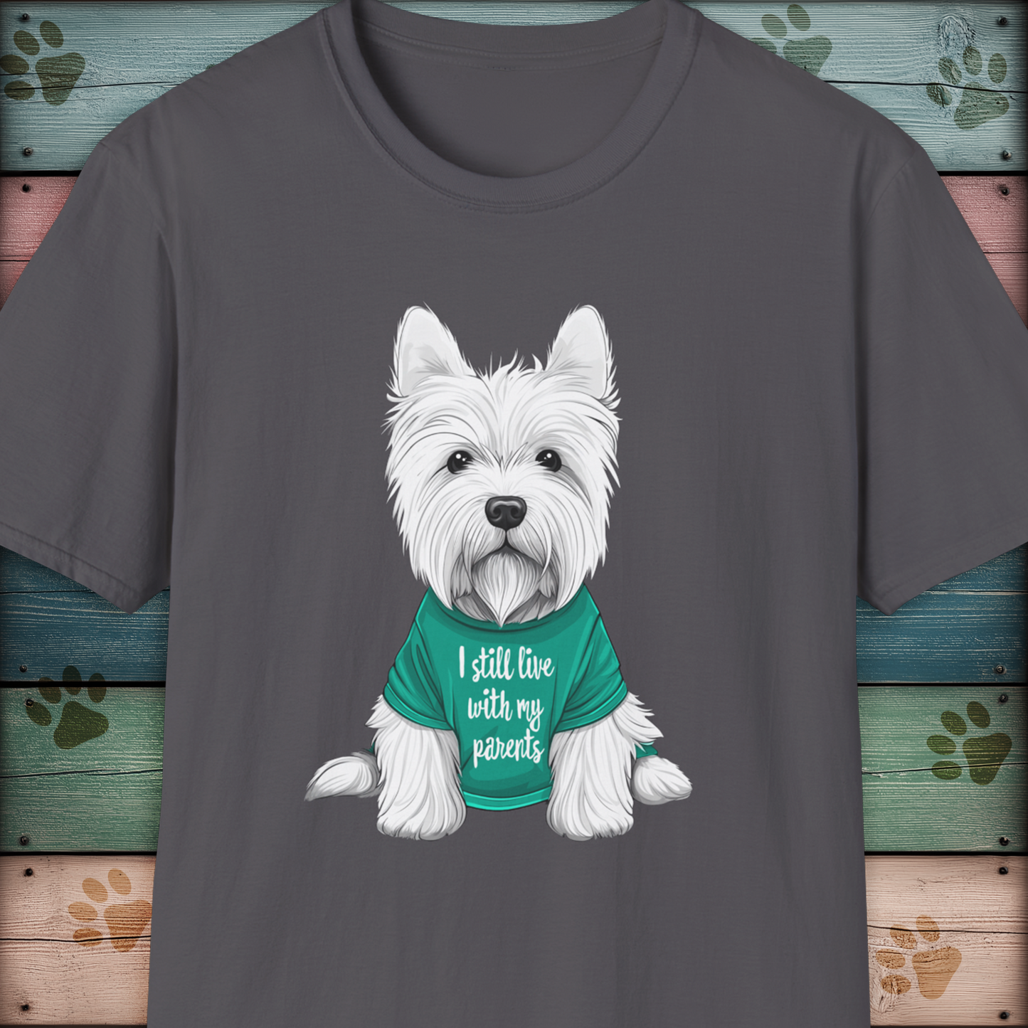 West Highland White Terrier T-Shirt - I Still Live With My Parents