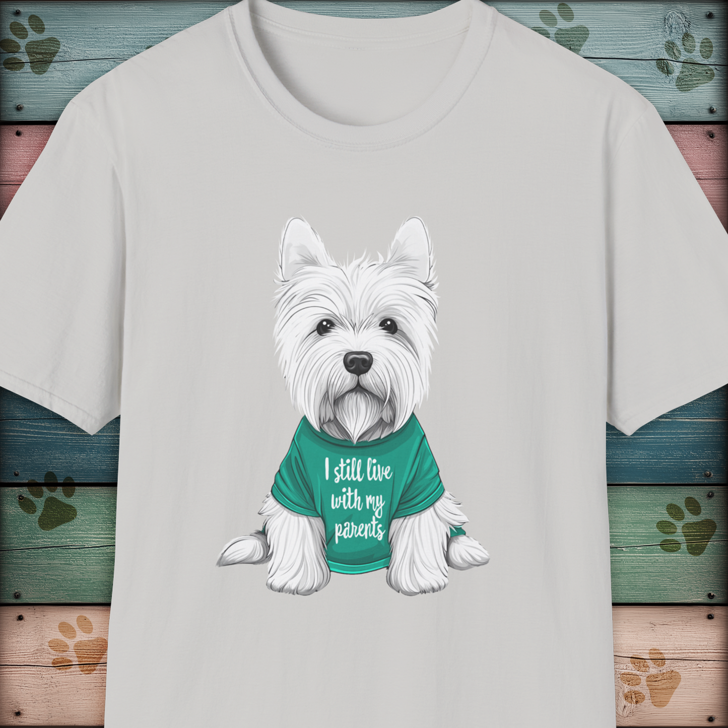 West Highland White Terrier T-Shirt - I Still Live With My Parents
