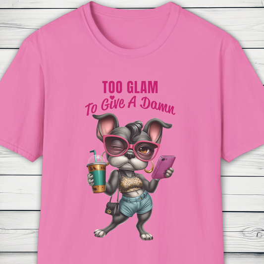 Too Glam to Give a Damn, Frenchie Diva Dog T-Shirt, KatKouture Dogfluencer Drop