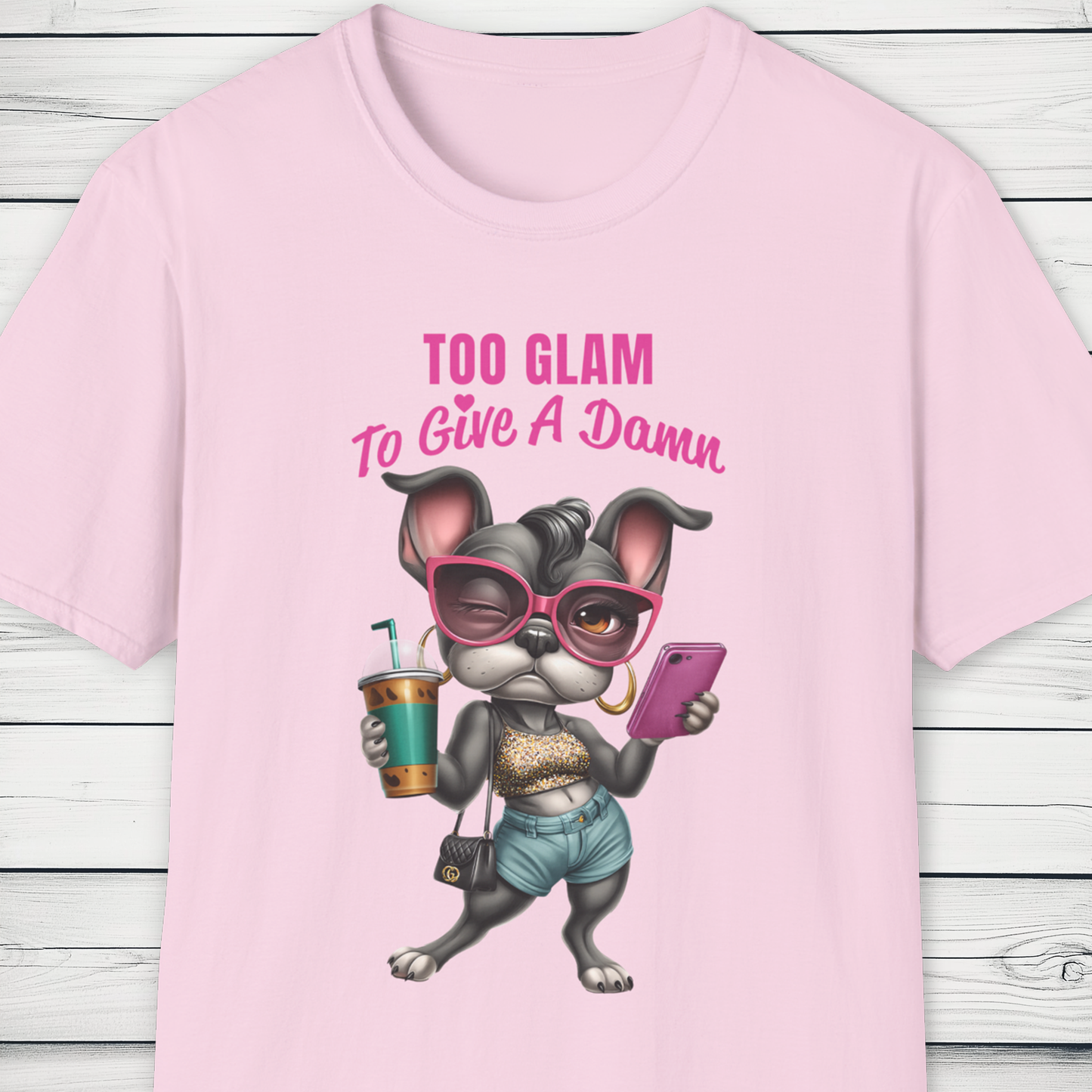 Too Glam to Give a Damn, Frenchie Diva Dog T-Shirt, KatKouture Dogfluencer Drop