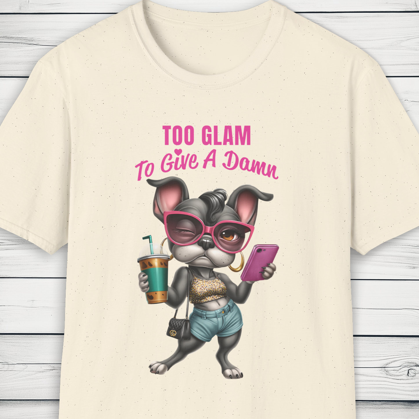 Too Glam to Give a Damn, Frenchie Diva Dog T-Shirt, KatKouture Dogfluencer Drop