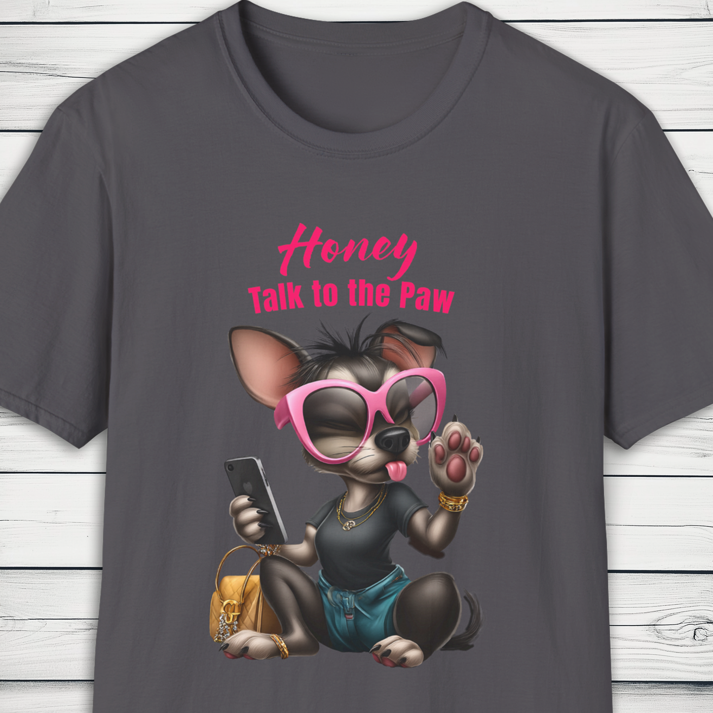 Honey Talk to the Paw – Sassy Dog Graphic T-Shirt