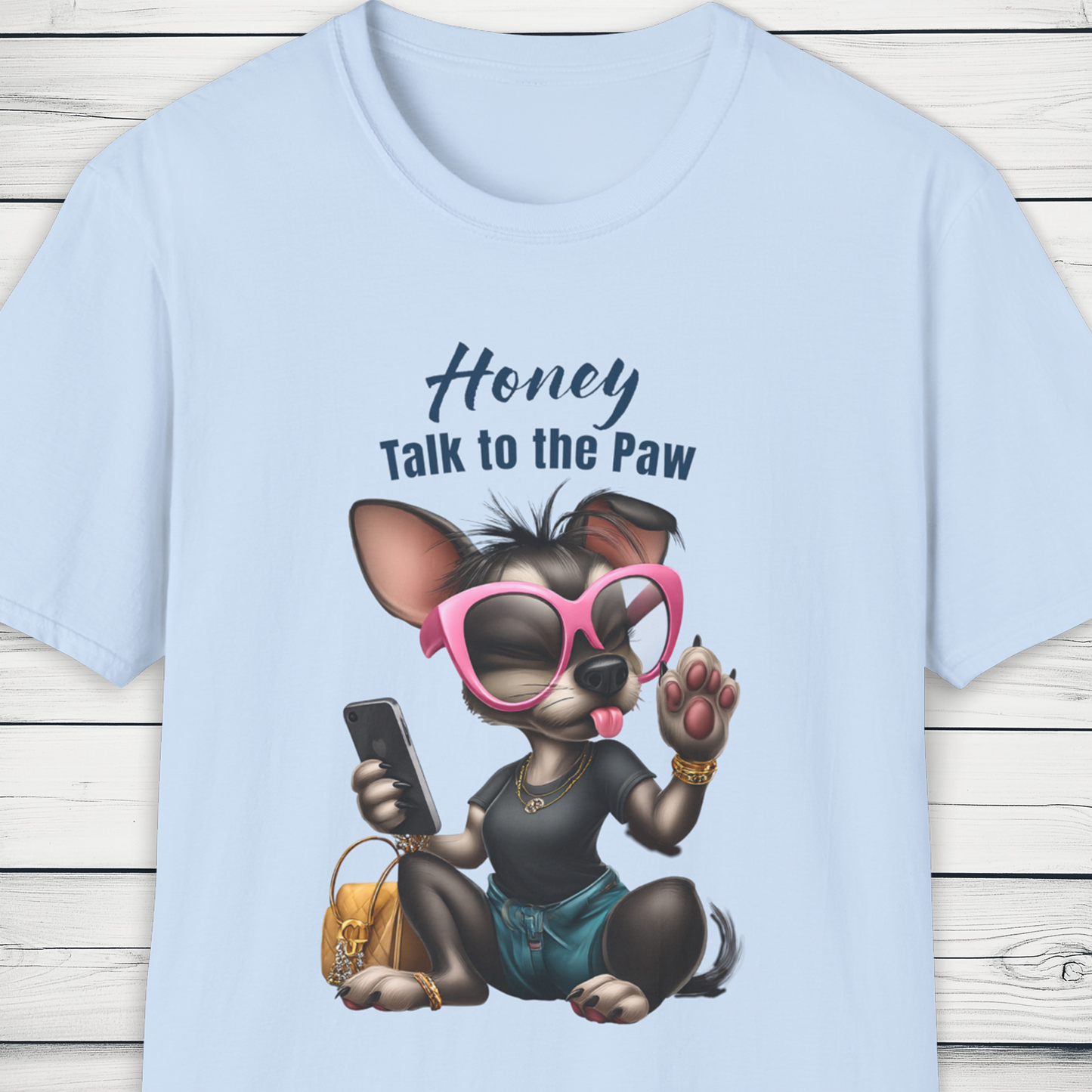 Honey Talk to the Paw – Sassy Dog Graphic T-Shirt