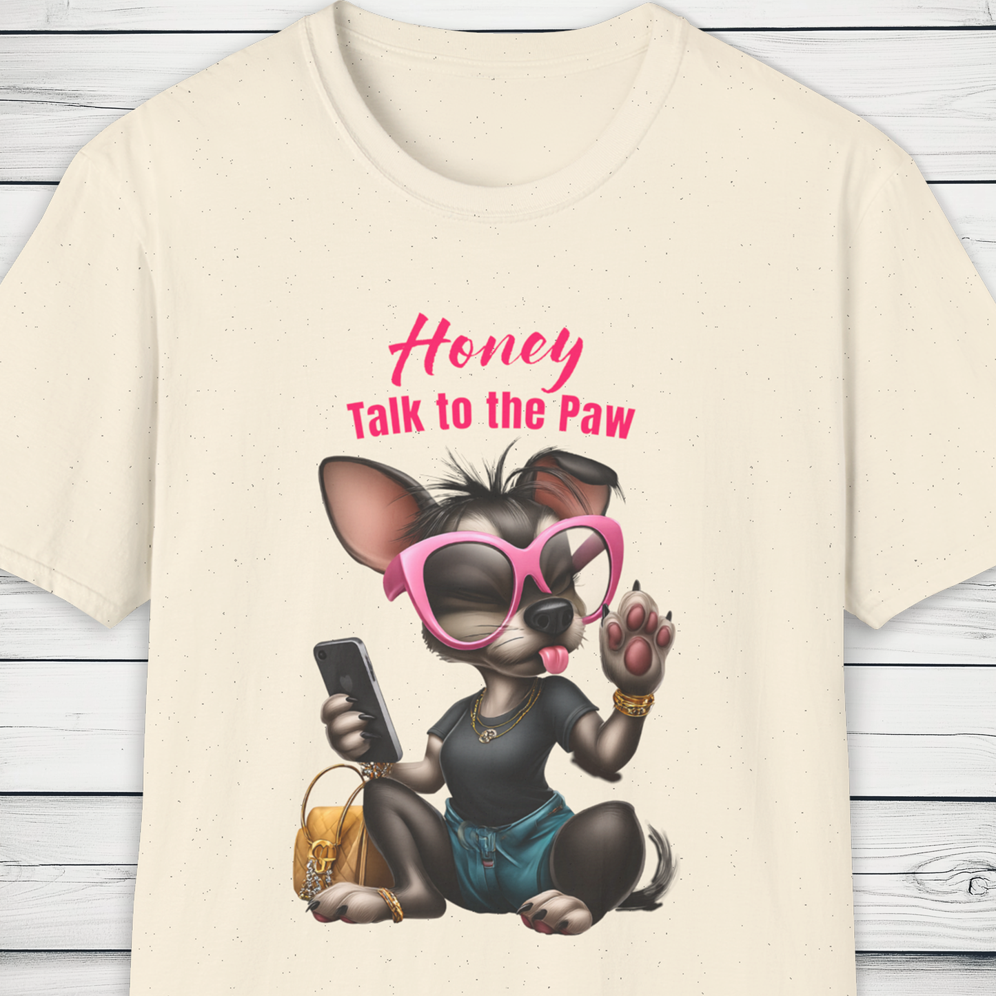 Honey Talk to the Paw – Sassy Dog Graphic T-Shirt