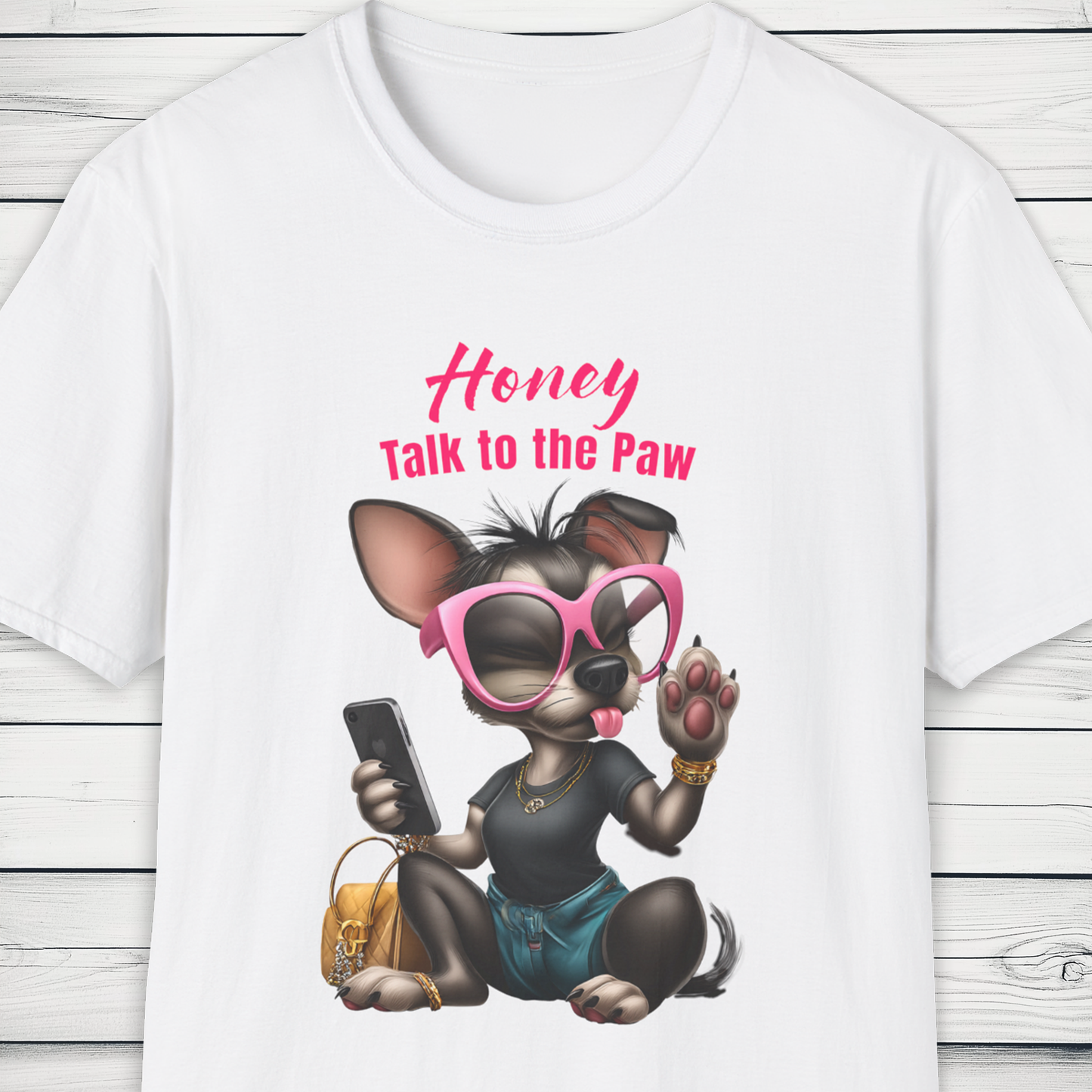 Honey Talk to the Paw – Sassy Dog Graphic T-Shirt