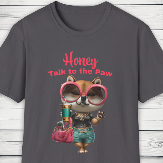Honey Talk to the Paw – Sassy Shiba Inu Dog Graphic T-Shirt