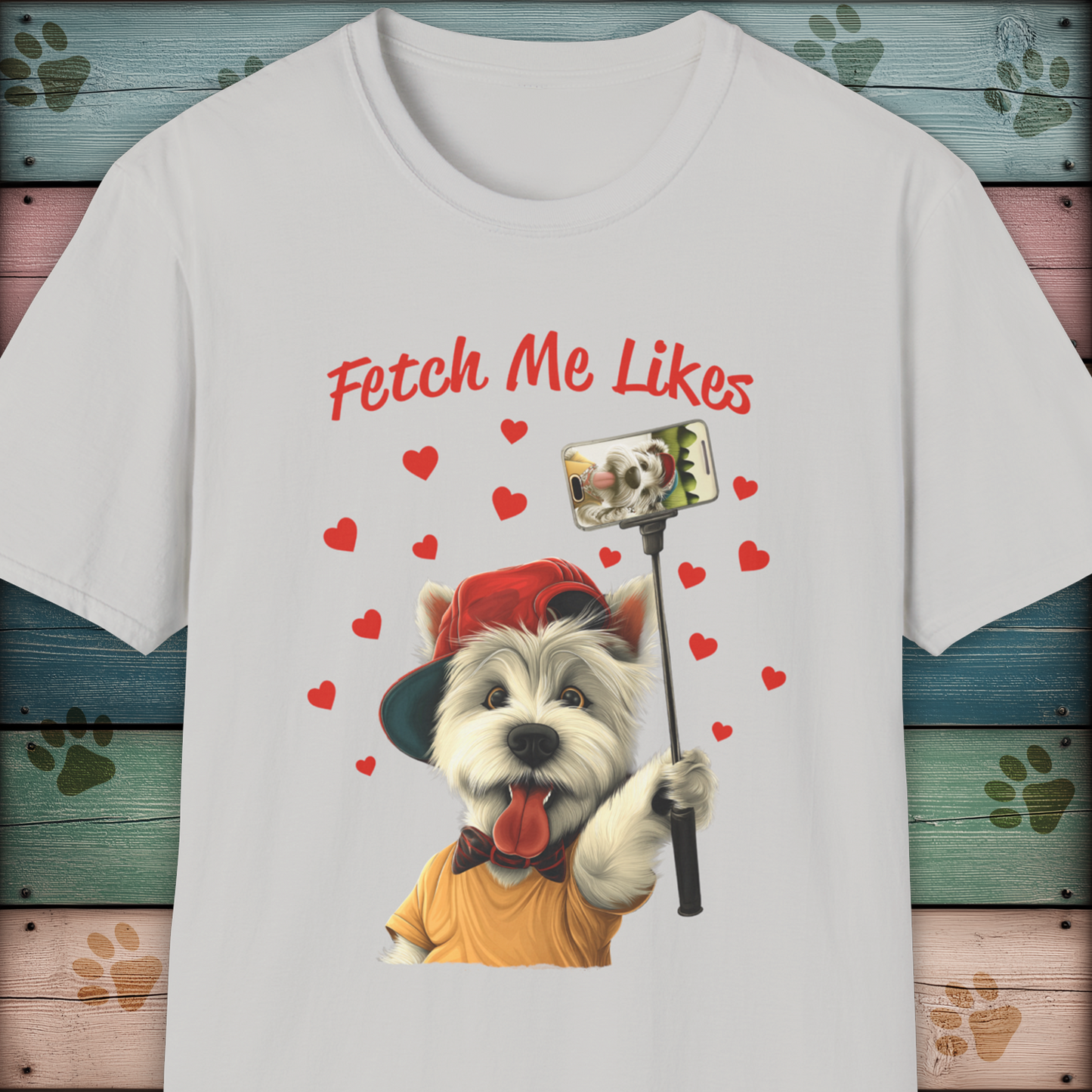Fetch Me Likes Dogfluencer, Westie Selfie Dog T-Shirt