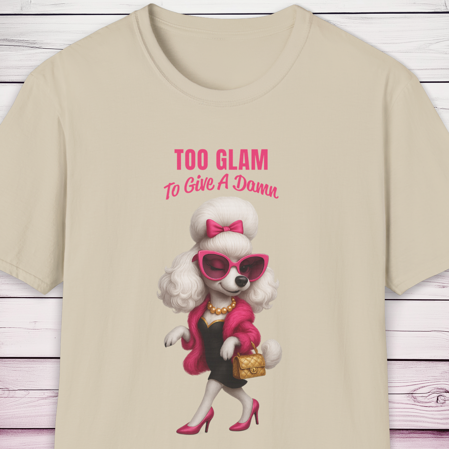 Too Glam to Give a Damn Poodle T-Shirt Ab Fab Inspired Diva Dog Tee