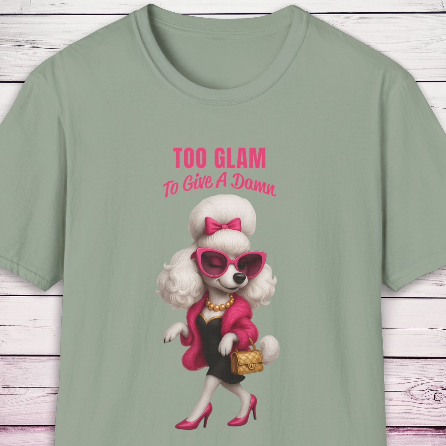 Too Glam to Give a Damn Poodle T-Shirt Ab Fab Inspired Diva Dog Tee