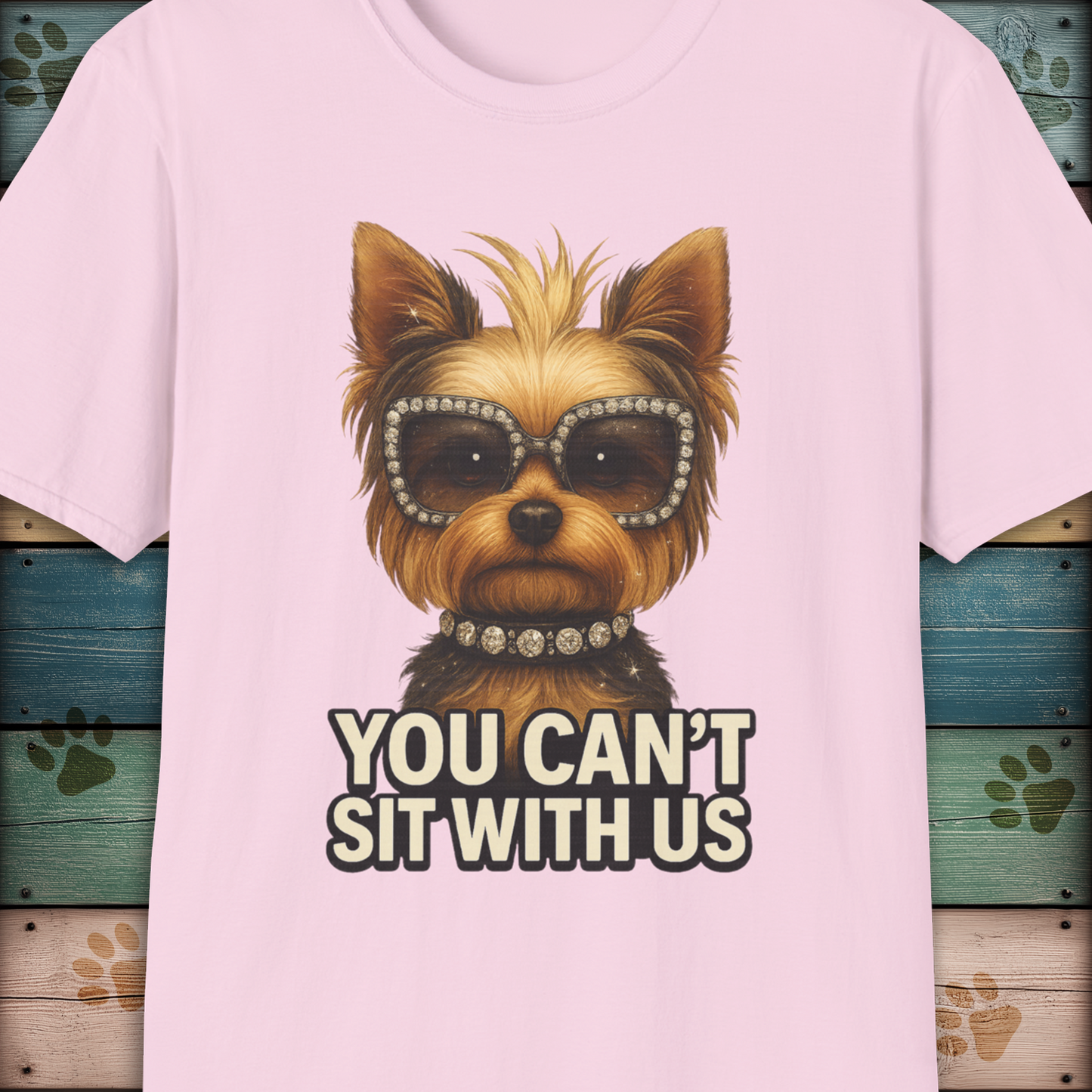 Yorkshire Terrier T-Shirt – "You Can’t Sit With Us" Dog Diva Tee