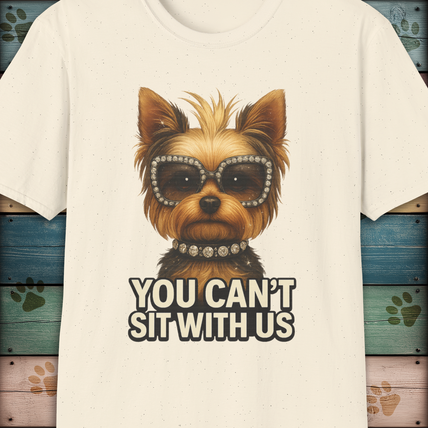 Yorkshire Terrier T-Shirt – "You Can’t Sit With Us" Dog Diva Tee