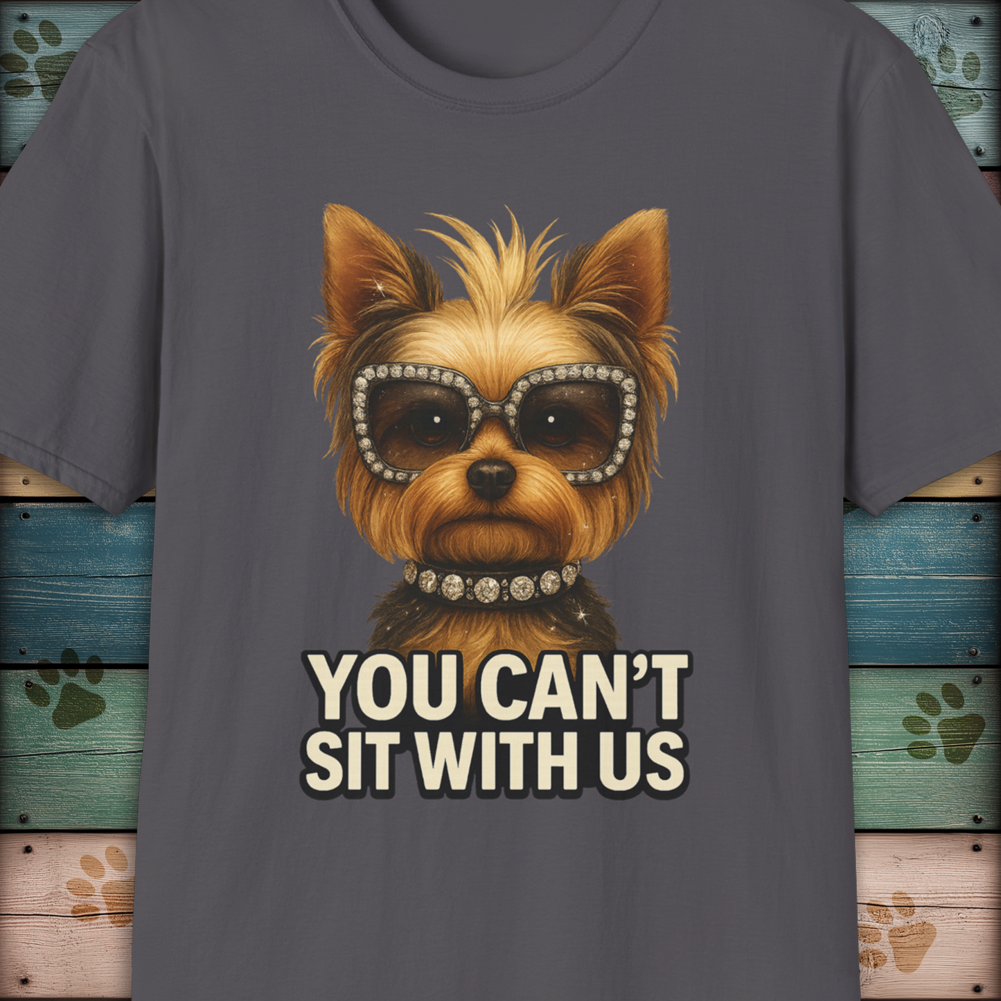 Yorkshire Terrier T-Shirt – "You Can’t Sit With Us" Dog Diva Tee