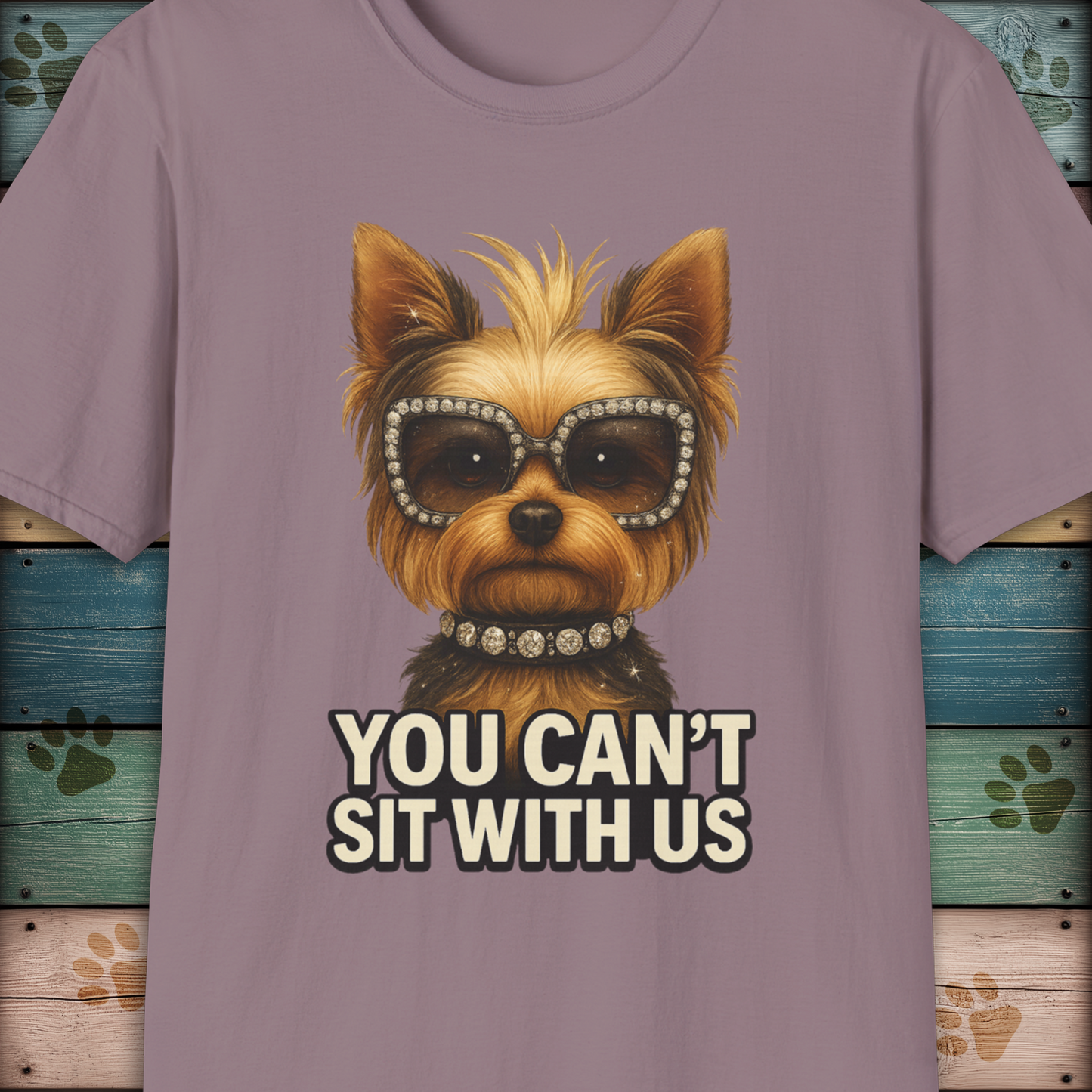 Yorkshire Terrier T-Shirt – "You Can’t Sit With Us" Dog Diva Tee