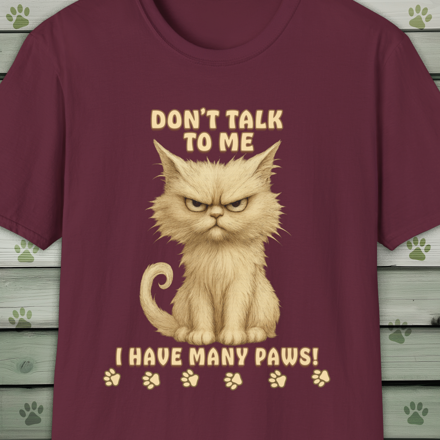 Grumpy Cat Don't Talk to Me, I Have Many Paws T-Shirt