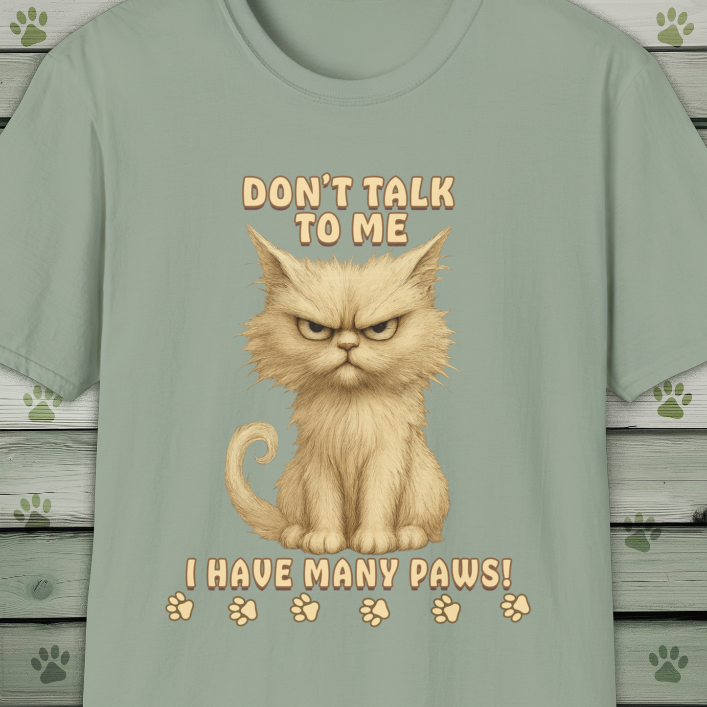 Grumpy Cat Don't Talk to Me, I Have Many Paws T-Shirt
