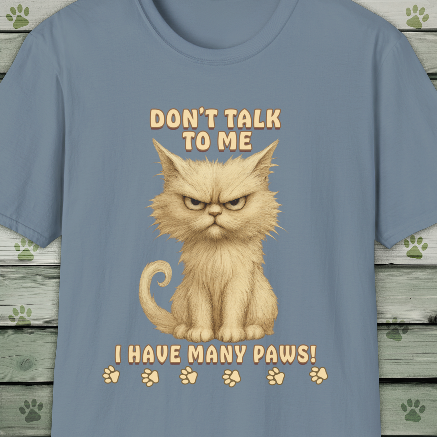 Grumpy Cat Don't Talk to Me, I Have Many Paws T-Shirt