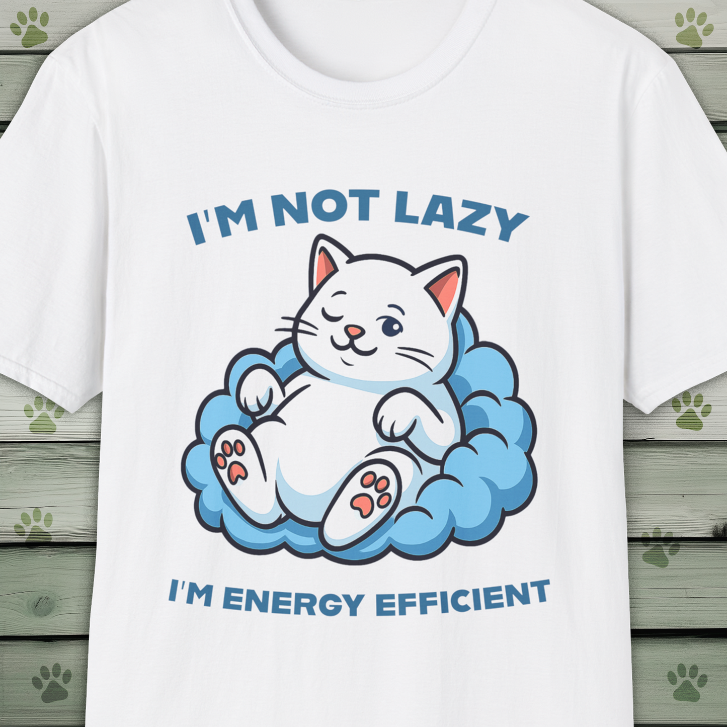 Lazy Cat Tee – I'm Not Lazy I'm Energy Efficient Funny T-Shirt