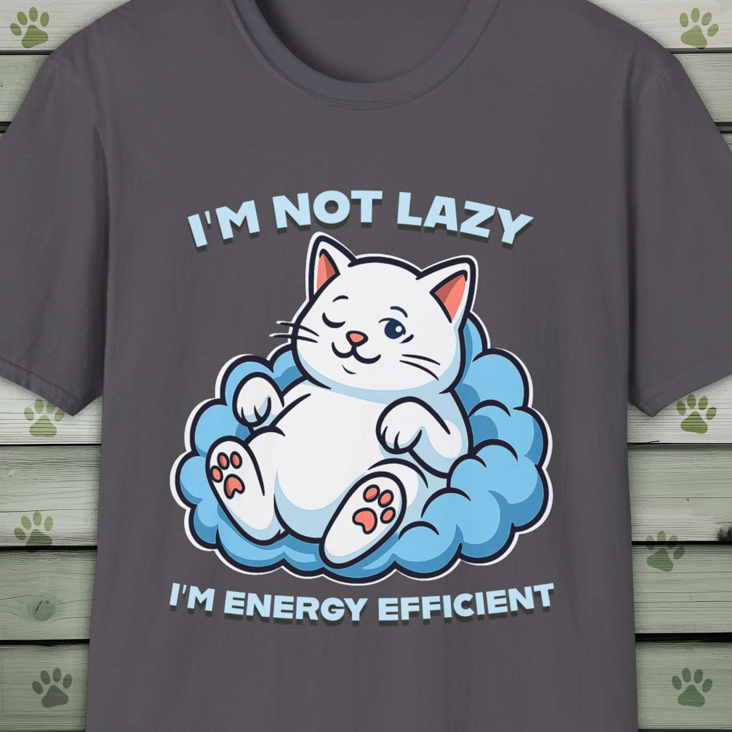 Lazy Cat Tee – I'm Not Lazy I'm Energy Efficient Funny T-Shirt