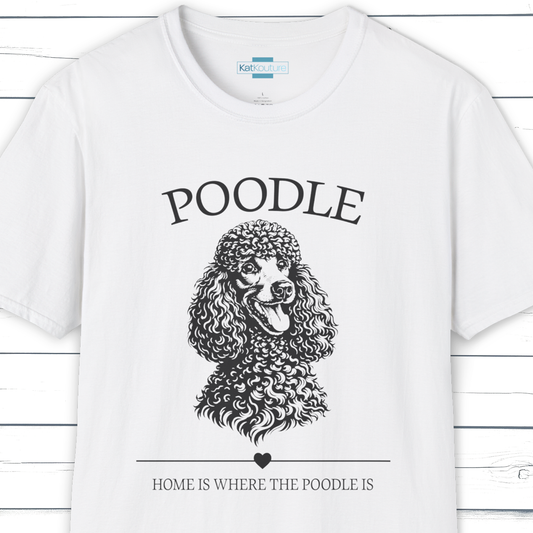 Poodle T-Shirt – Home Is Where The Poodle Is