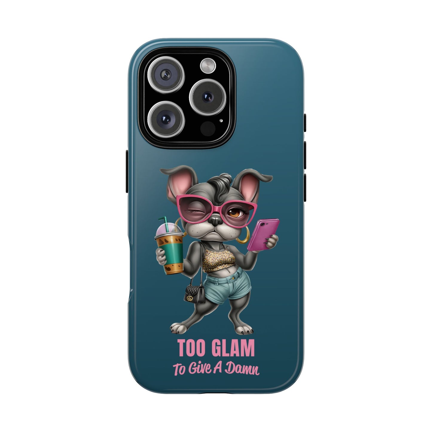 Too Glam to Give a Damn Frenchie Phone Case Sassy Dog Design