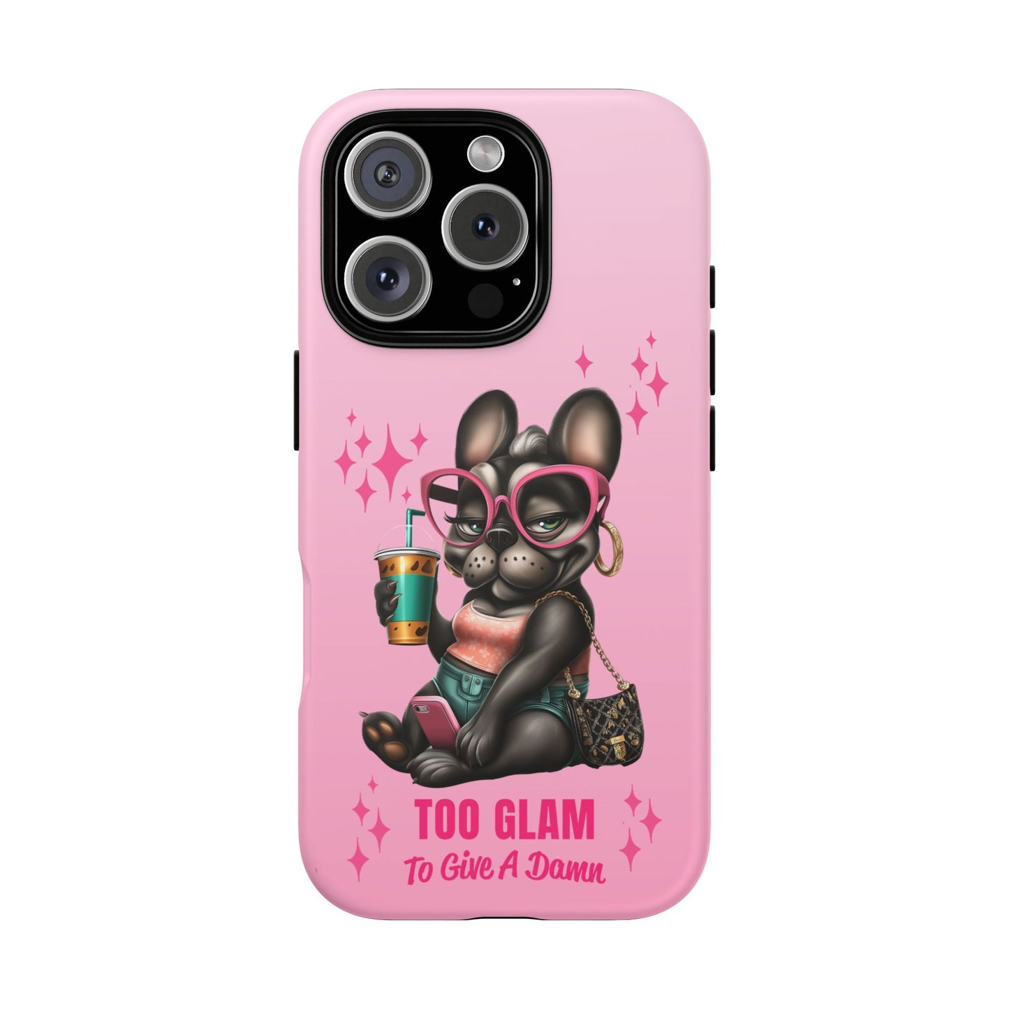 Too Glam to Give a Damn Funny Frenchie Phone Case
