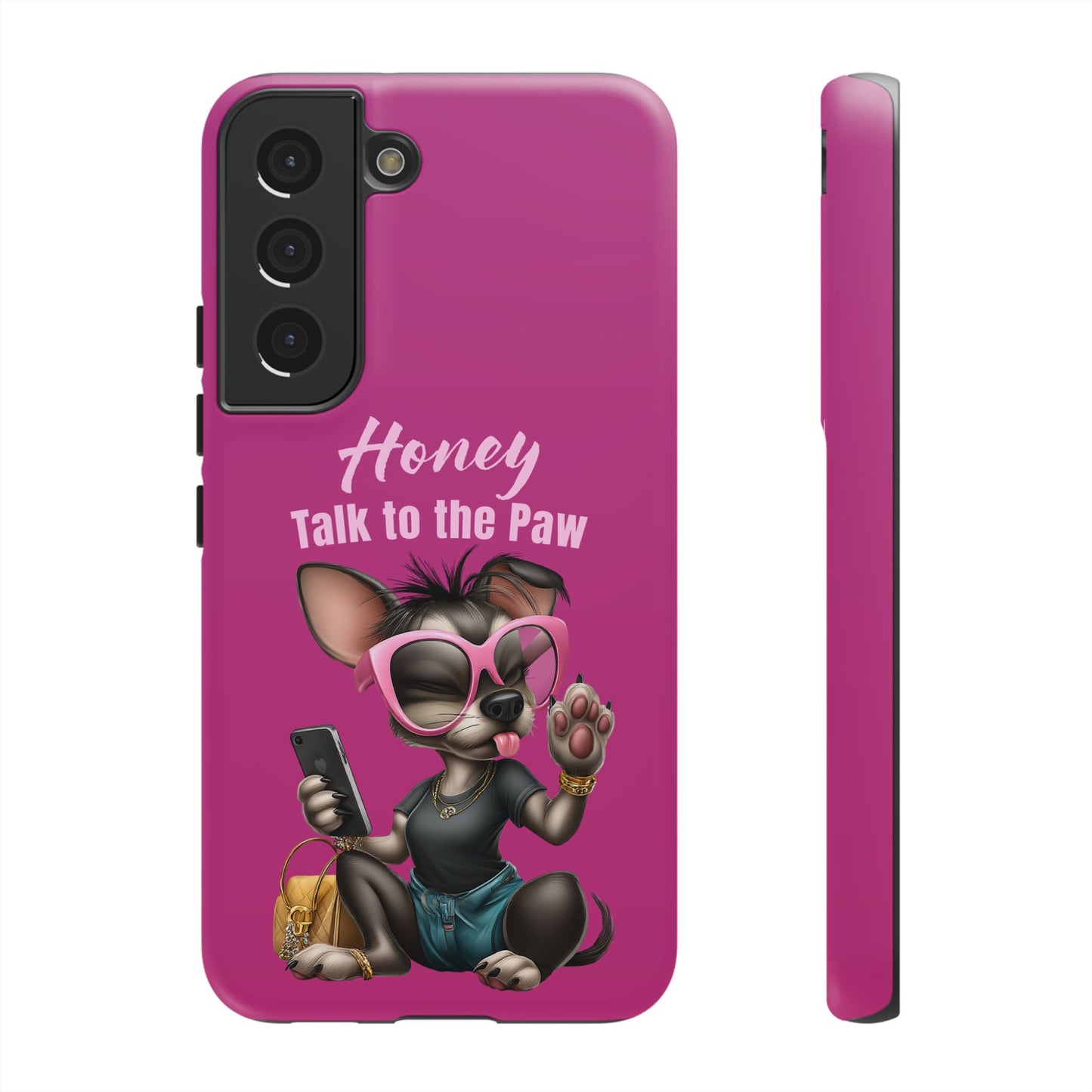 Honey Talk To The Paw Phone Case Sassy Chihuahua Attitude Design