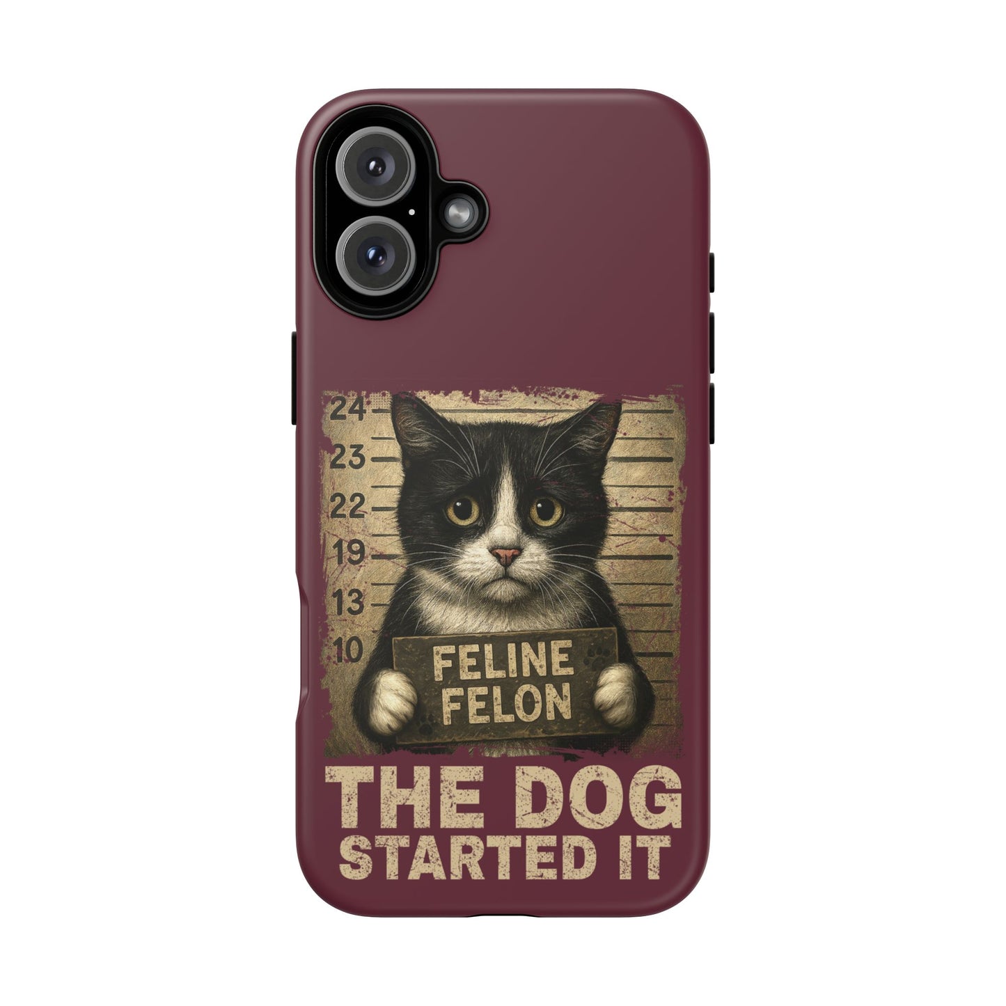 "The Dog Started It" Feline Felon Catitude Phone Case