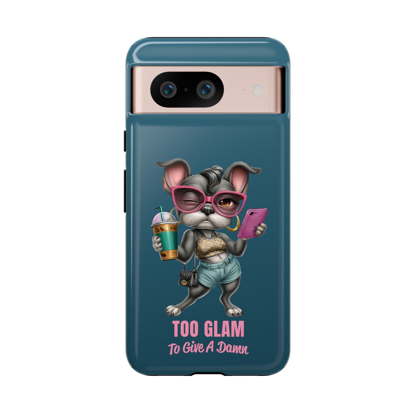 Too Glam to Give a Damn Frenchie Phone Case Sassy Dog Design