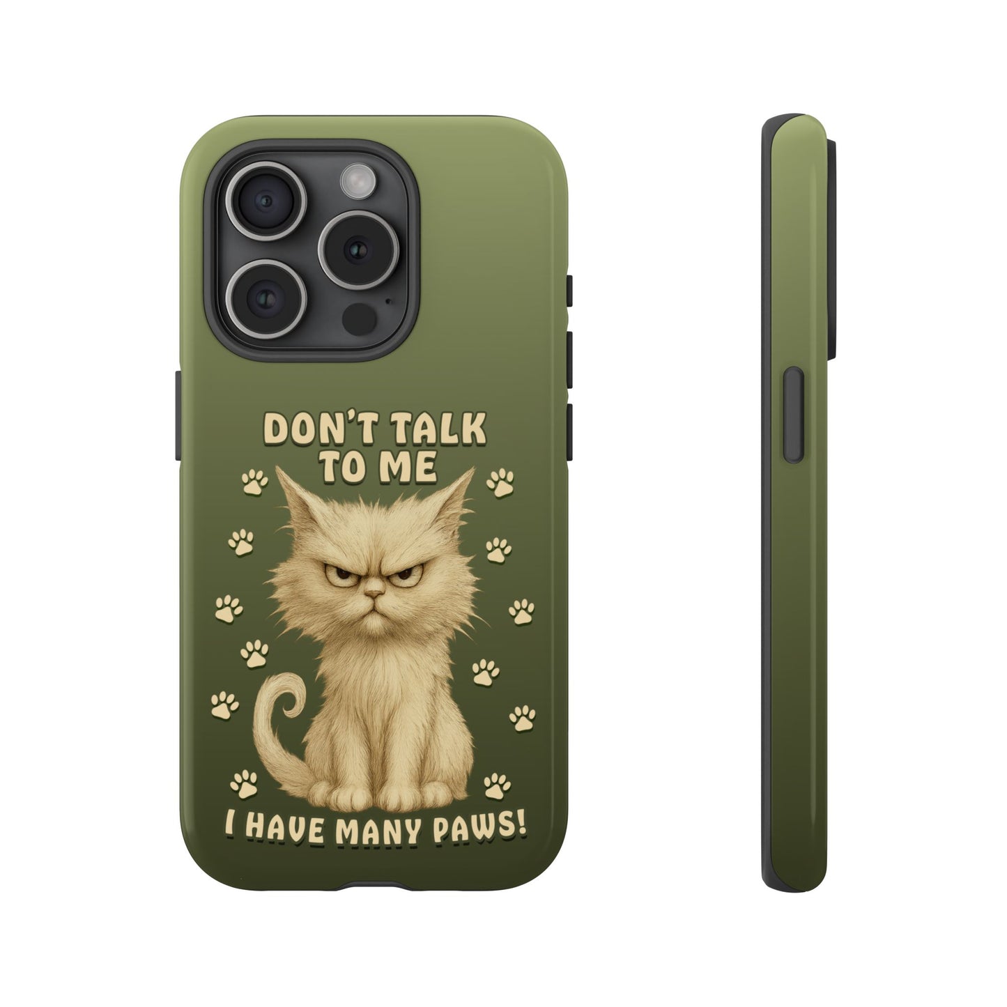 Grumpy Cat Phone Case – Don’t Talk to Me I Have Many Paws