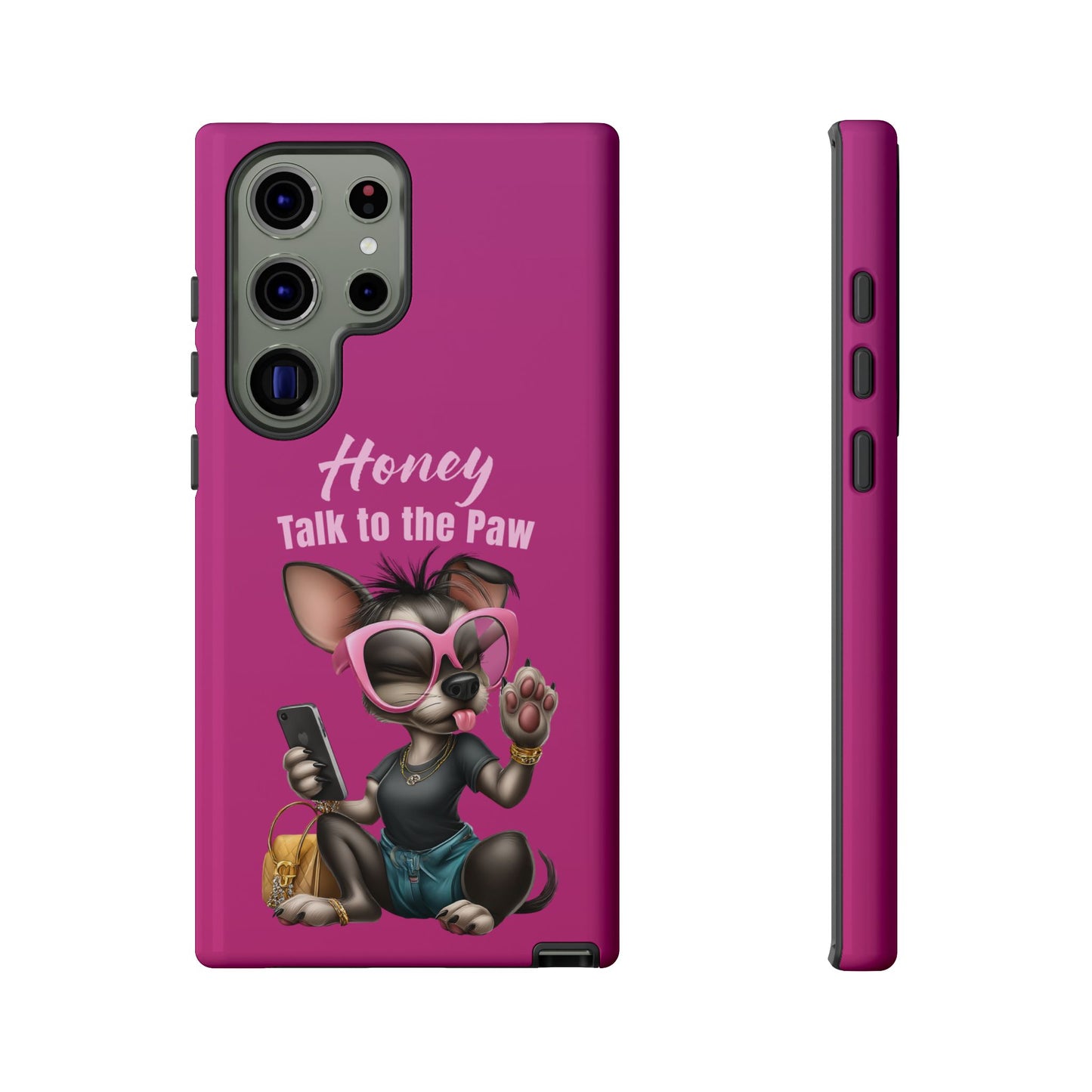 Honey Talk To The Paw Phone Case Sassy Chihuahua Attitude Design