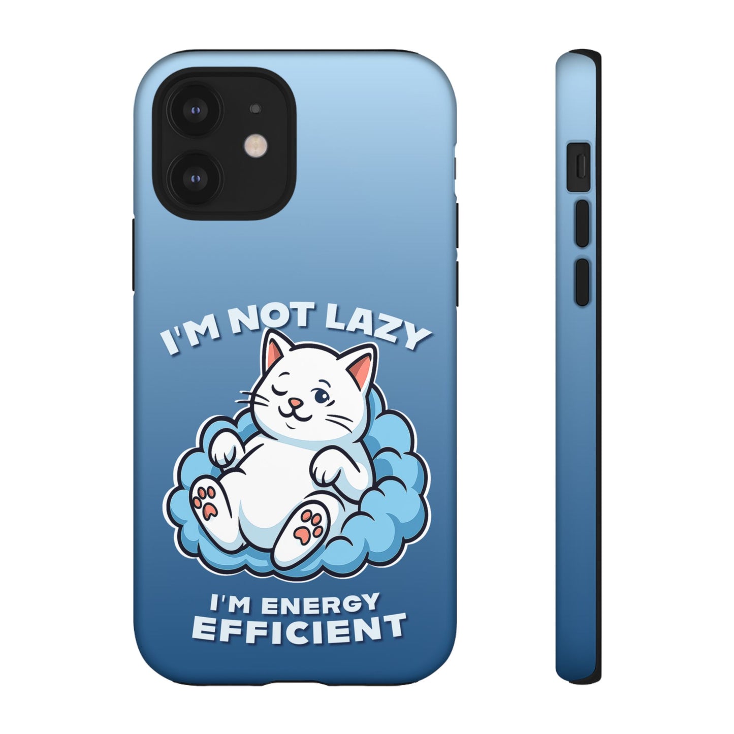 Funny Lazy Cat Phone Case "I'm Not Lazy, I'm Energy Efficient"