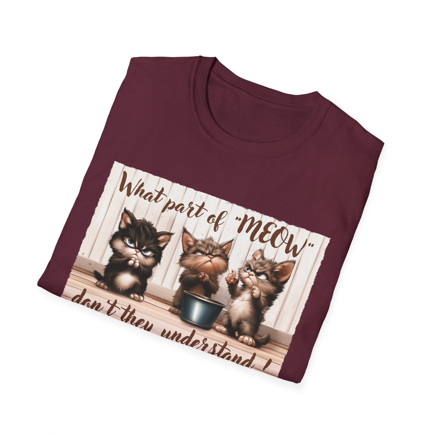 "What Part Of Meow" Funny Kittens T Shirt
