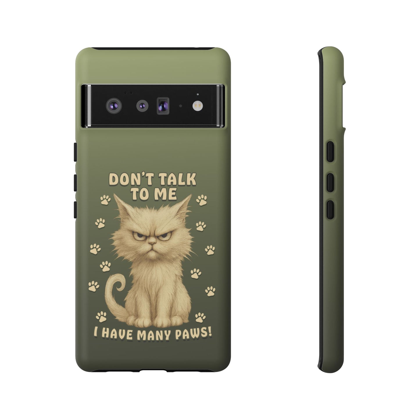 Grumpy Cat Phone Case – Don’t Talk to Me I Have Many Paws