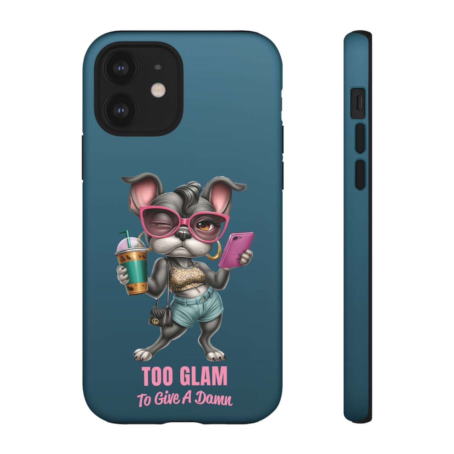 Too Glam to Give a Damn Frenchie Phone Case Sassy Dog Design