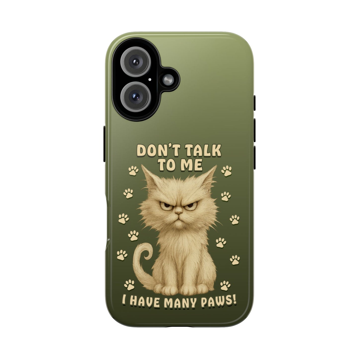 Grumpy Cat Phone Case – Don’t Talk to Me I Have Many Paws