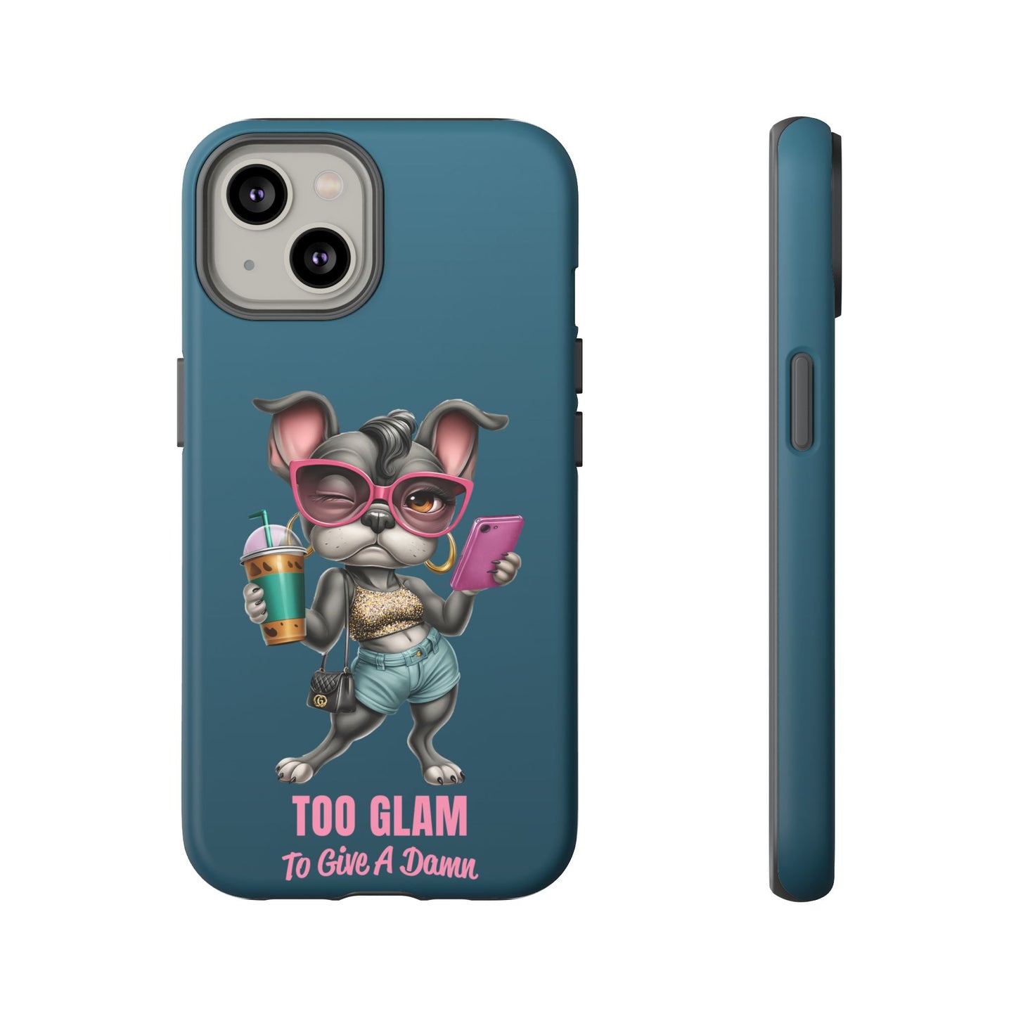 Too Glam to Give a Damn Frenchie Phone Case Sassy Dog Design