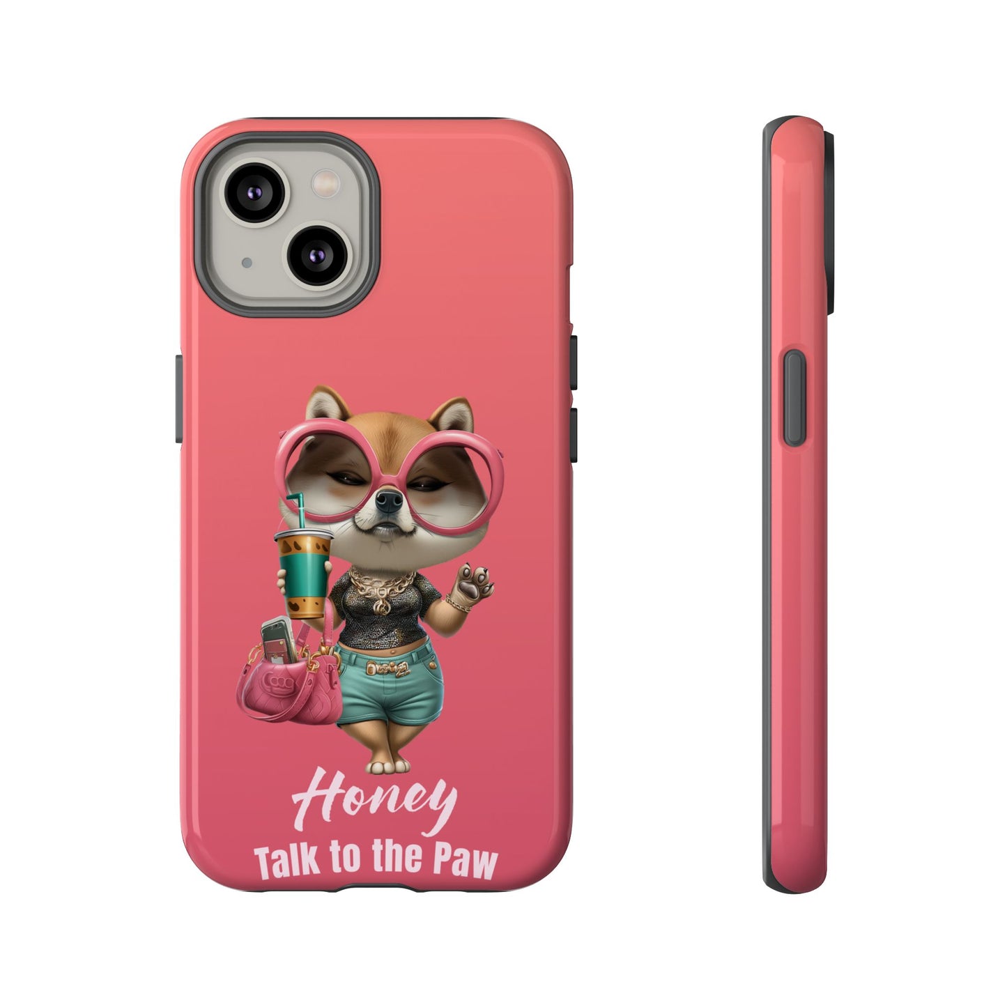 Honey Talk to the Paw Shiba Inu Phone Case Glam Dog Attitude Design