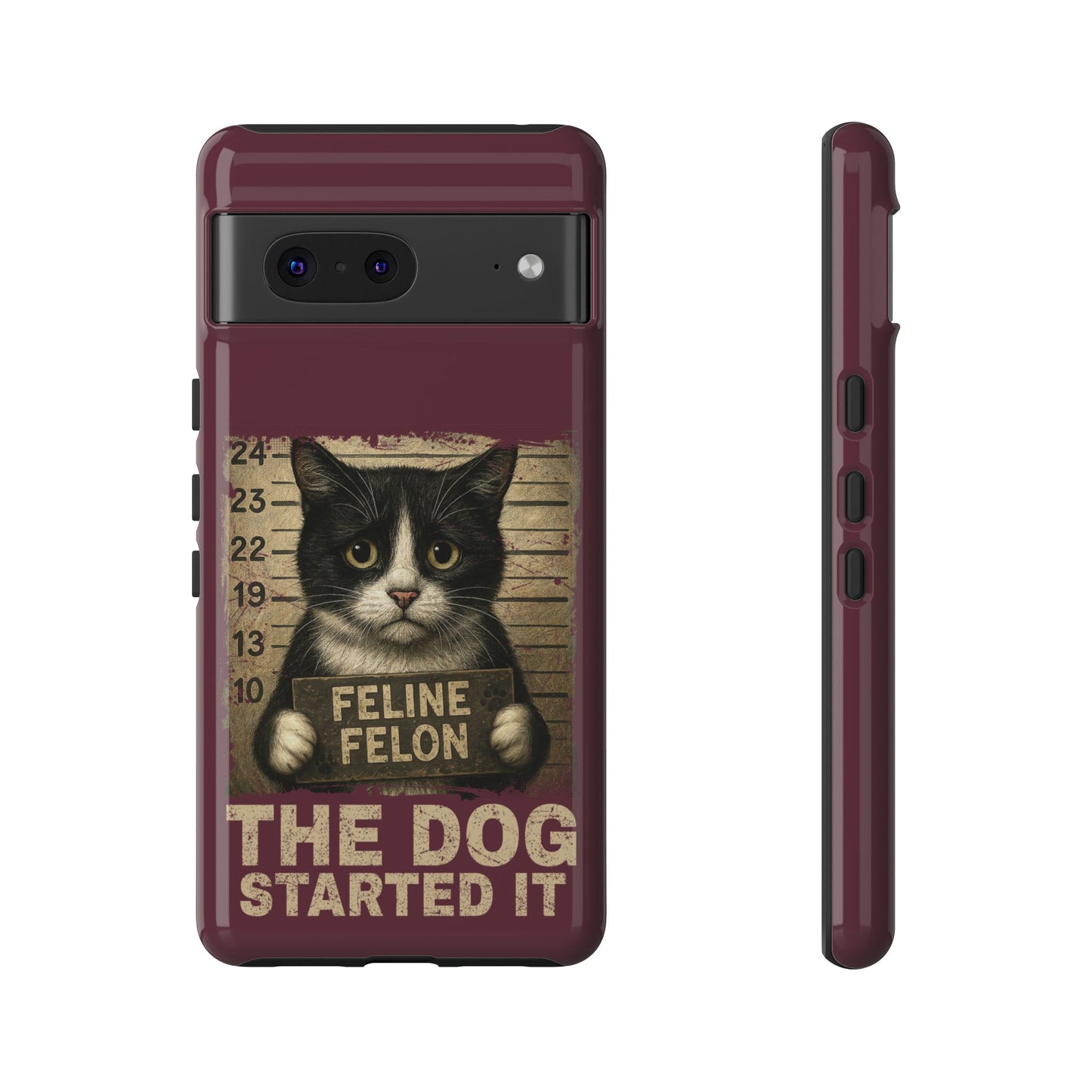 "The Dog Started It" Feline Felon Catitude Phone Case