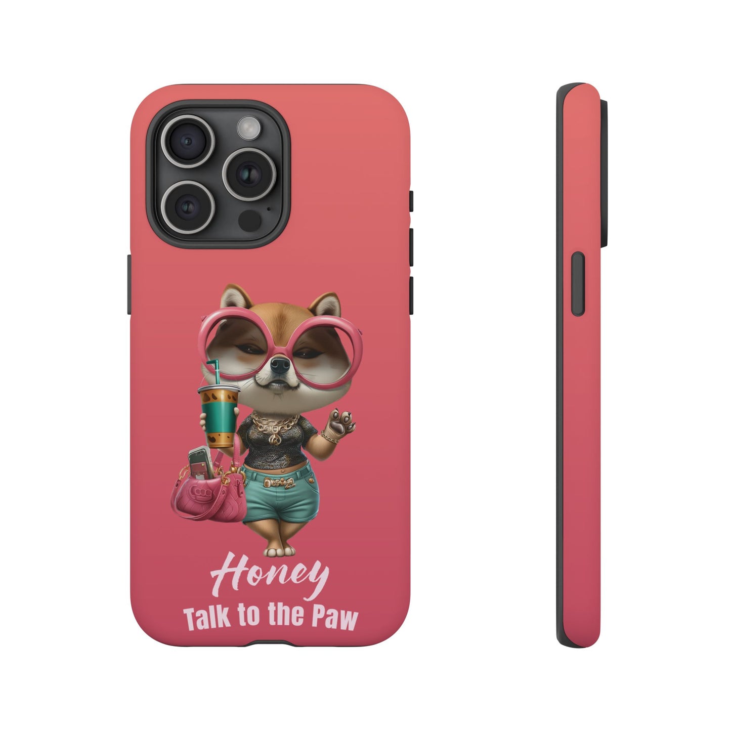 Honey Talk to the Paw Shiba Inu Phone Case Glam Dog Attitude Design