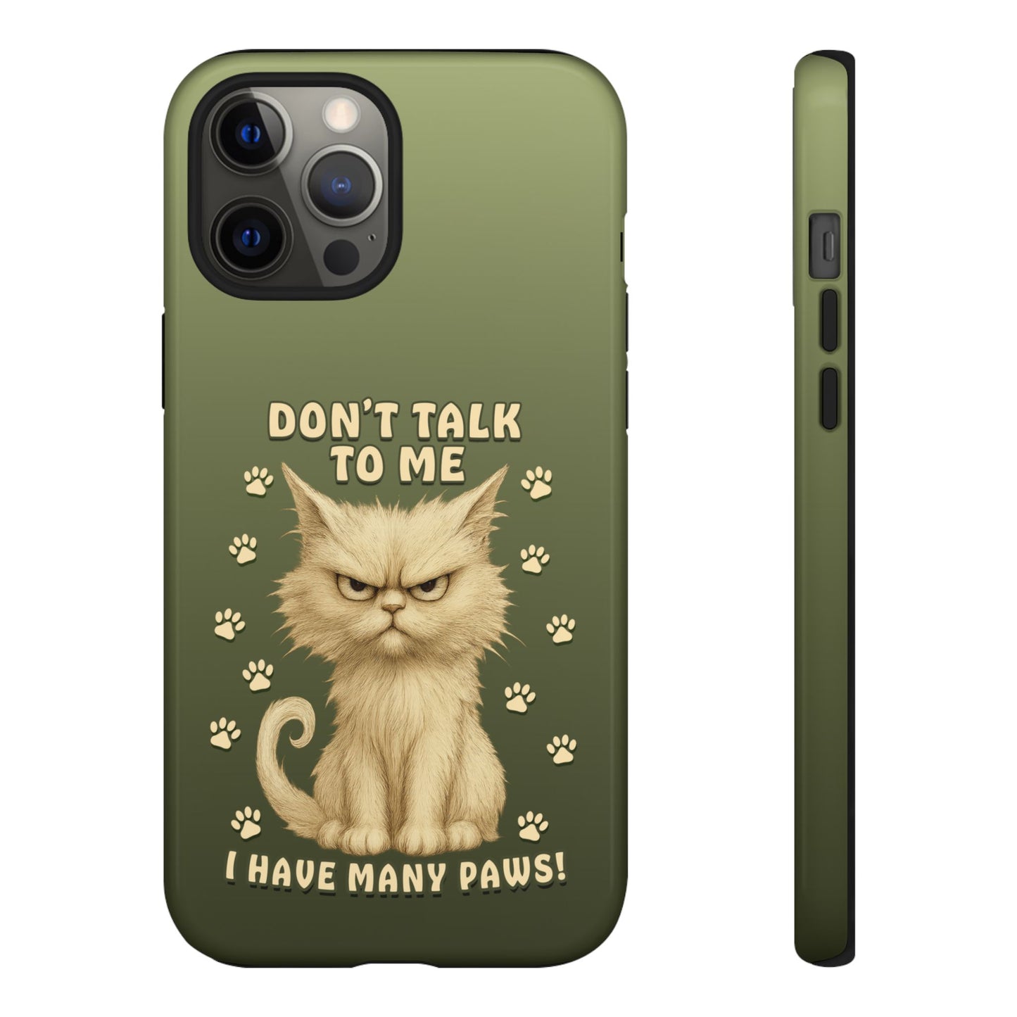 Grumpy Cat Phone Case – Don’t Talk to Me I Have Many Paws