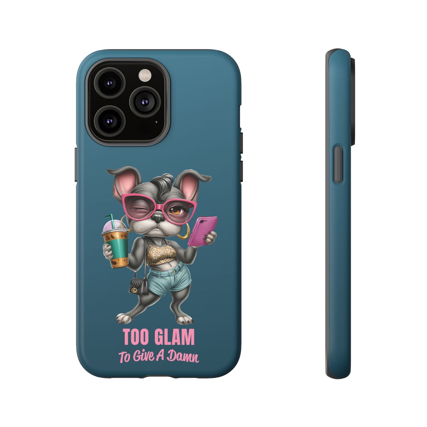 Too Glam to Give a Damn Frenchie Phone Case Sassy Dog Design