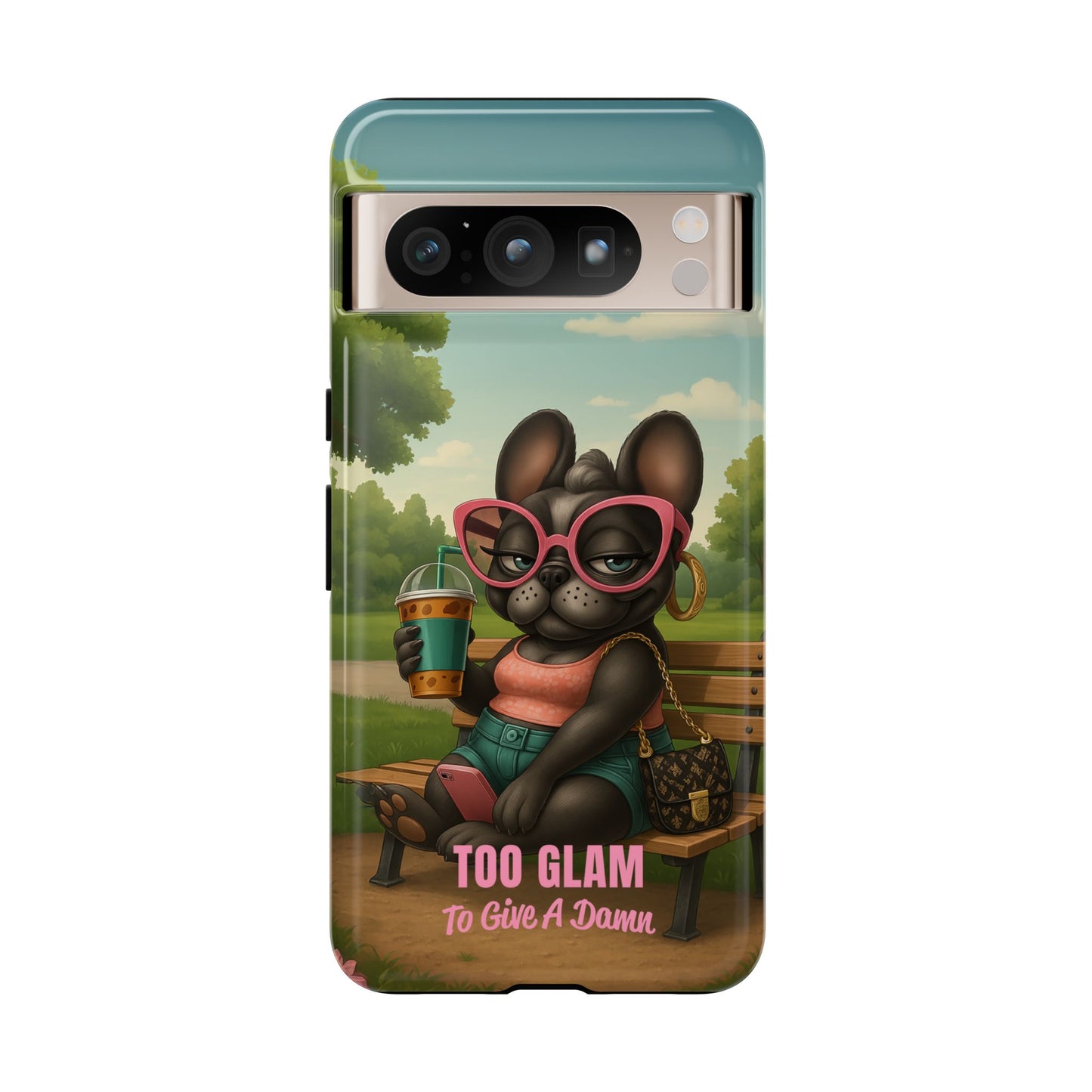 Too Glam to Give a Damn Funny Frenchie Phone Case for Dog Lovers & Divas
