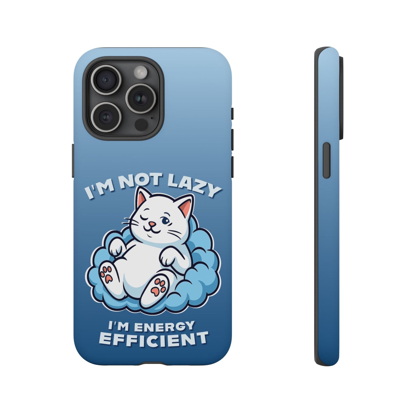 Funny Lazy Cat Phone Case "I'm Not Lazy, I'm Energy Efficient"