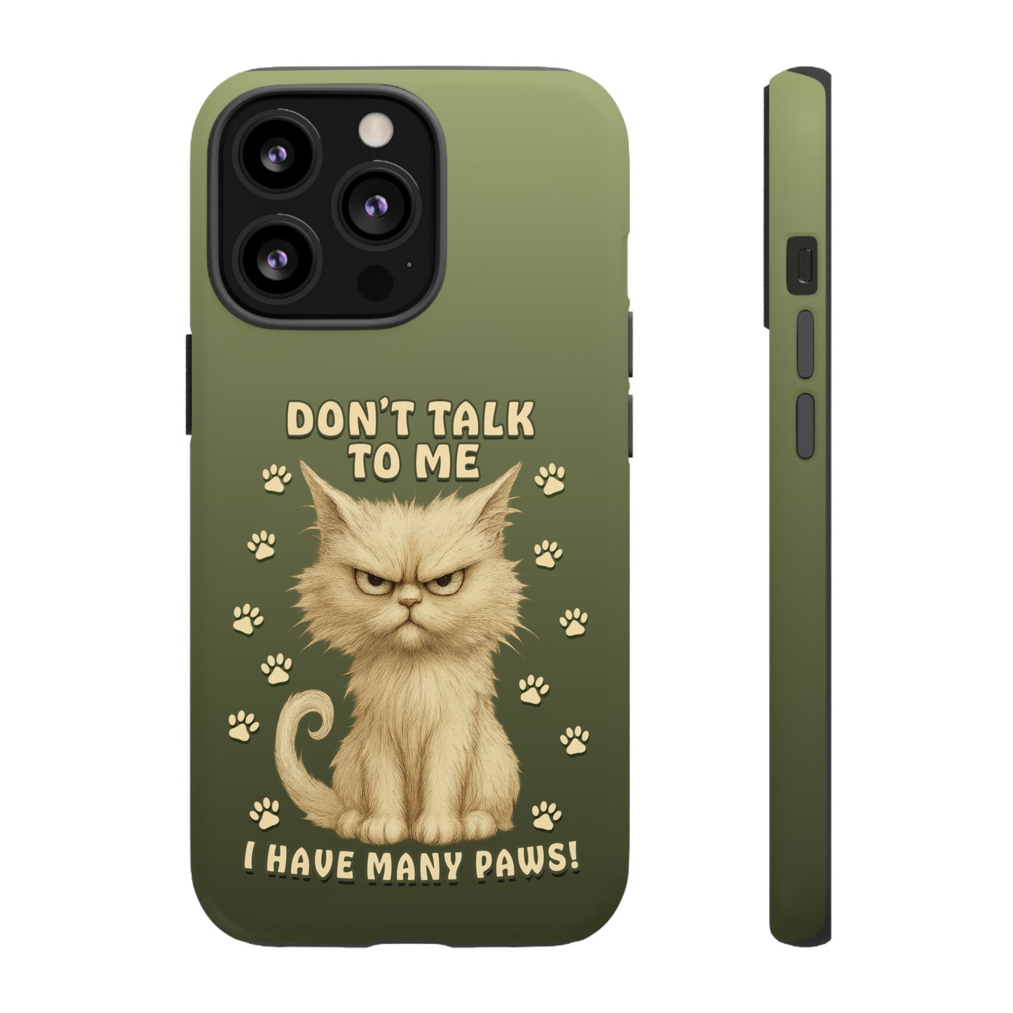 Grumpy Cat Phone Case – Don’t Talk to Me I Have Many Paws
