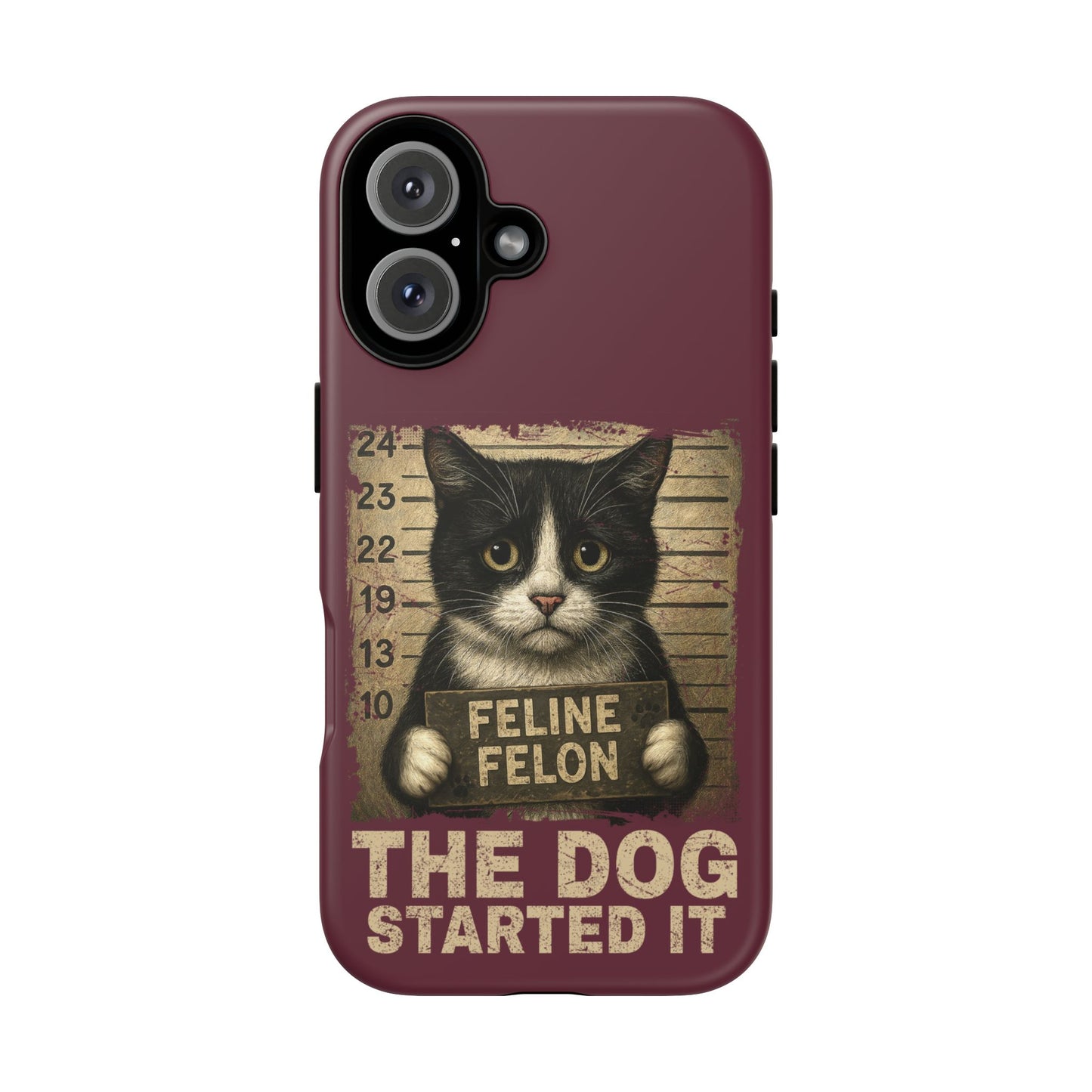 "The Dog Started It" Feline Felon Catitude Phone Case