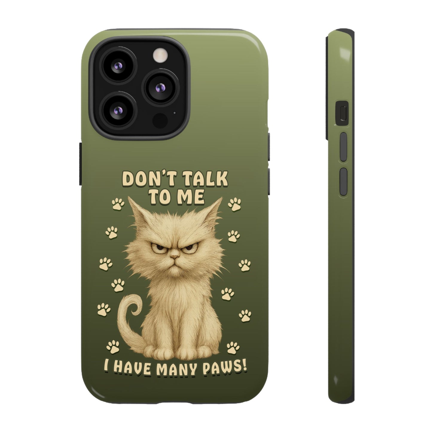 Grumpy Cat Phone Case – Don’t Talk to Me I Have Many Paws